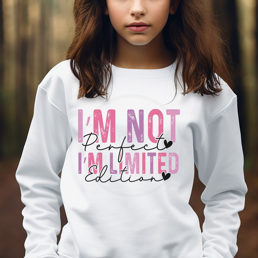 I’m not perfect, I’m limited edition Sweatshirt